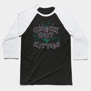 Check Out My Kitties Baseball T-Shirt